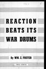 Дело 54. Брошюра У.Фостера "Reaction beats its war drums"